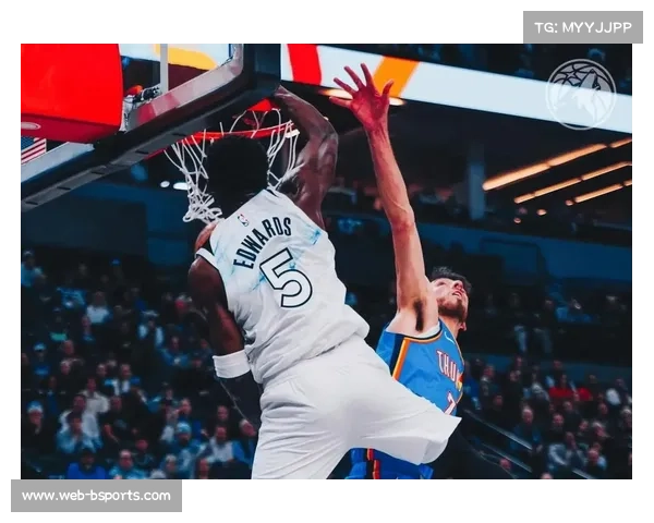 森林狼冲击西部前四 爱德华兹表现进步成关键